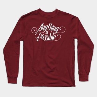 Anything is possible Long Sleeve T-Shirt